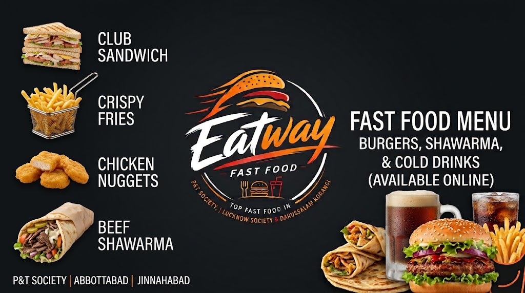 Eatway Fast Food – Top Fast Food in P&T Society, Lucknow Society & Darussalam Korangi